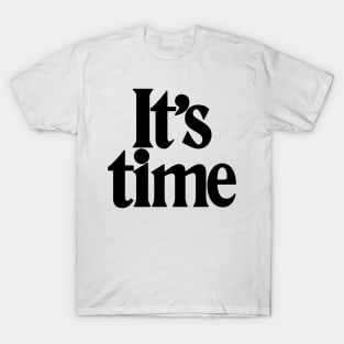 It's time… (white) T-Shirt